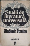 Studii de Literatura Universala - Vladimir Streinu, 1972, Editura Univers, Romana, 460 Pagini, Carte Beletristica, Roman