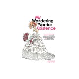 My Wandering Warrior Existence