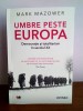 Mark Mazower - Umbre peste Europa