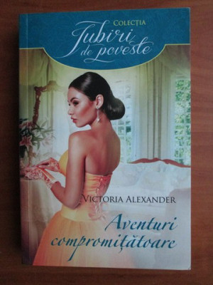 Victoria Alexander - Aventuri compromitatoare foto