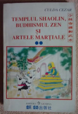 Templul Shaolin, Budhismul Zen si artele martiale (2 vol.)/Cezar Culda foto