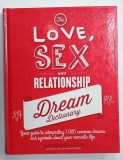 LOVE . SEX AND RELATIONSHIP , DREAM DICTIONARY by KELLY SULLIVAN WALDEN , 2016