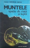 Muntele. Spatiu de viata si lupta - Gheorghe Suman