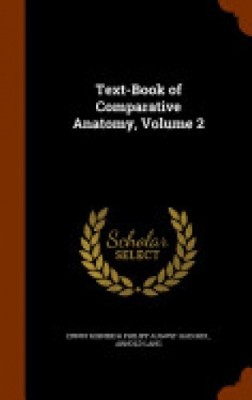 Text-Book of Comparative Anatomy, Volume 2 foto