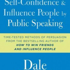 How to Develop Self-Confidence and Influence People by Public Speaking