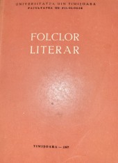 Universitatea din Timisoara. Folclor literar 1. 1967 -folclor, magie, etnografie