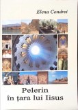 PELERIN IN TARA LUI IISUS-ELENA CONDREI-363691
