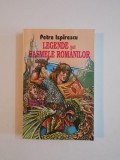 LEGENDE SAU BASMELE ROMANILOR de PETRE ISPIRESCU , 1997
