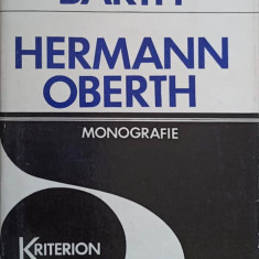 HERMANN OBERTH MONOGRAFIE. TITANUL NAVIGATIEI SPATIALE-HANS BARTH