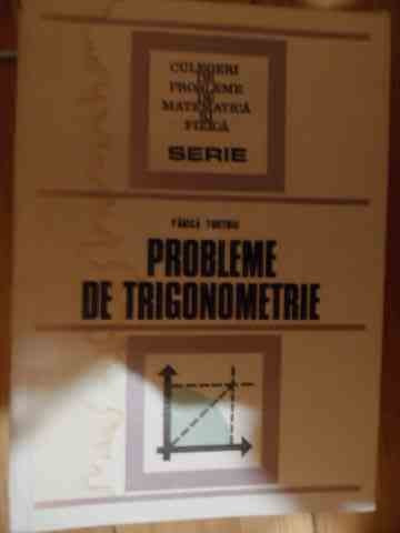 Probleme De Trigonometrie - Fanica Turtoiu ,539833