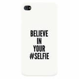 Husa silicon pentru Apple Iphone 4 / 4S, Believe In Yourlfie