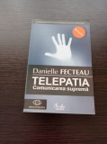 Cumpara ieftin Danielle Fecteau - Telepatia. Comunicarea suprema