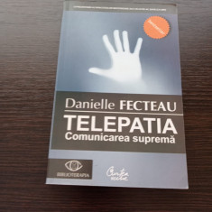 Danielle Fecteau - Telepatia. Comunicarea suprema