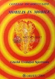 Cumpara ieftin Mobilis in mobile. Ghidul evolutiei spirituale - 2000 - Contele Incappucciato (XD60)