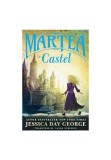 Martea la castel - Jessica Day George - Didactica Publishing House