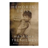 Memorial Drive - Memoir de Natasha Trethewey, Pulitzer Prize winner, despre crima mamei si rezilienta