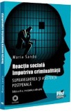 Reactia sociala impotriva criminalitatii. Supravegherea si asistenta postpenala Ed.2 - Maria Sandu