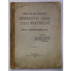 PRINOS DE RECUNOSTINTA GENERALULUI BERTHELOT CU PRILEJUL IMPROPRIETARIREI SALE , 1923