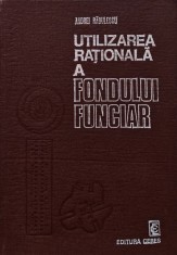 Utilizarea rationala a fondului funciar - 1978 - Andrei Radulescu (O343)
