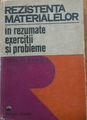 Rezistenta Materialelor in Rezumate Exercitii si Probleme Mircea Mihail Popovici foto
