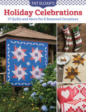 Pat Sloan&#039;s Holiday Celebrations: 17 Quilts and More for 6 Seasonal Occasions