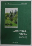 ARBORETUMUL SIMERIA - MONOGRAFIE de CORINA COANDA si STELIAN RADU , 2006