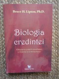 BIOLOGIA CREDINTEI &ndash; Eliberarea Puterii Constiintei, a Materiei si a Miracolelor &ndash; Bruce H. Lipton