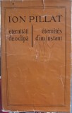 ETERNITATI DE-O CLIPA. ETERNITES D&#039;UN INSTANT-ION PILLAT-216028