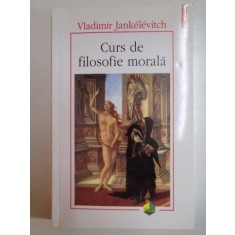 CURS DE FILOSOFIE MORALA de VLADIMIR JANKELEVITCH , 2011