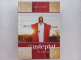 CEL ASTEPTAT DE VEACURI - ELLEN G. WHITE