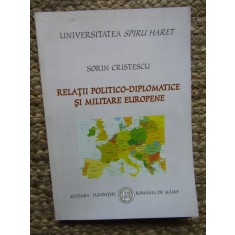 Relatii Politico-Diplomatice Si Militare Europene - Sorin Cristescu