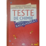Liliana Constantin - Teste de chimie pentru bacalaureat (Editia: 2006)