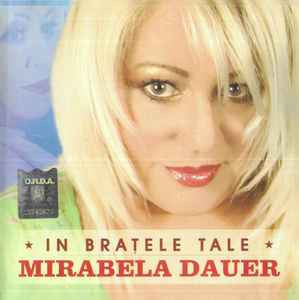 CD Mirabela Dauer &amp;lrm;&amp;ndash; In Brațele Tale, original foto