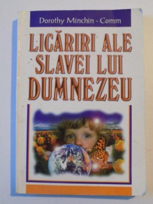 LICARIRI ALE SLAVEI LUI DUMNEZEU de DOROTHY MINCHIN - COMM , 1999 foto