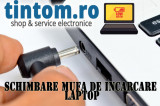 Service Laptop Inlocuire Mufa Incarcare Conector alimentare