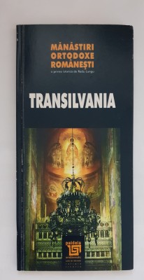 Mănăstiri ortodoxe rom&amp;acirc;nești: TRANSILVANIA - o privie istorică de RADU LUNGU foto