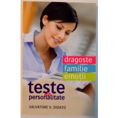TESTE DE PERSONALITATE , DRAGOSTE , FAMILIE , EMOTII de SALVATORE V. DIDATO , 2014