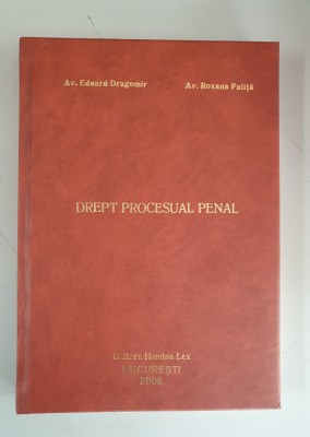Drept procesual penal .Sinteze pt.preg.exam.de admitere - Eduard Dragomir- 2008 foto