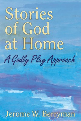 Stories of God at Home: A Godly Play Approach foto