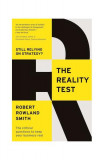 The Reality Test: Still relying on strategy? - Paperback - Robert Rowland Smith - Profile Books Ltd