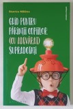 GHID PENTRU PARINTII COPIILOR CU ADEVARAT SUPRADOTATI de BEATRICE MILLETRE , 2021