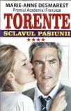 Torente Volumul 4 Marie Anne Desmarest Editie 2014 Literatura Clasica Stare Buna