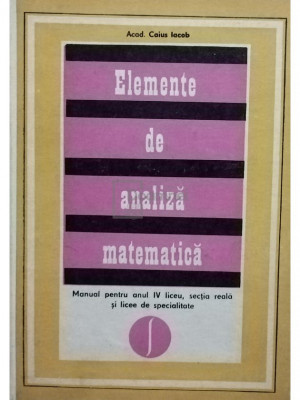 Caius Iacob - Elemente de analiza matematica (editia 1974) foto