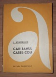 &nbsp;L. Boussenard - Căpitanul Casse-Cou (Editura Tineretului, 1965)
