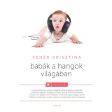 Bab&aacute;k a hangok vil&aacute;g&aacute;ban - Feh&eacute;r Krisztina