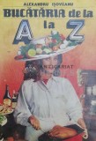 Bucataria de la A la Z - Alexandru Isoveanu ($X33)
