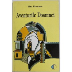 AVENTURILE DOAMNEI de ILIE PURCARU , 2004