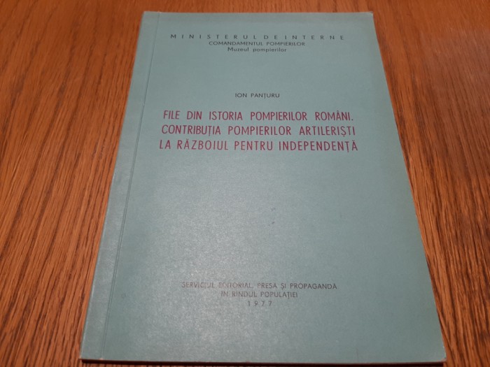 FILE DIN ISTORIA POMPIERILOR ROMANI - Ion Panturu -Muzeul Pompierilor, 1977, 92p