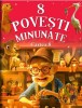 8 Povesti Minunate Cartea 8, - Editura Flamingo
