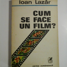 CUM SE FACE UN FILM? - Ioan Lazar